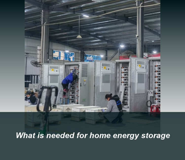What is needed for home energy storage
