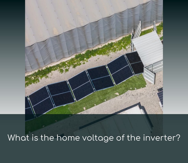 What is the home voltage of the inverter?