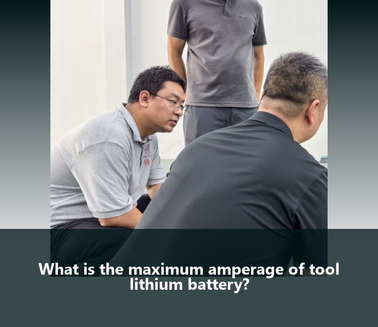 What is the maximum amperage of tool lithium battery?