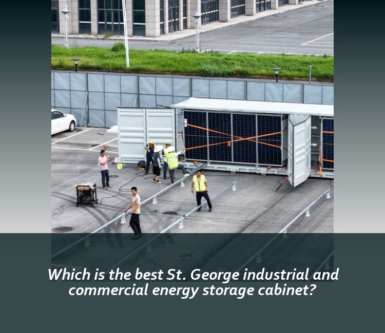 Which is the best St. George industrial and commercial energy storage cabinet?