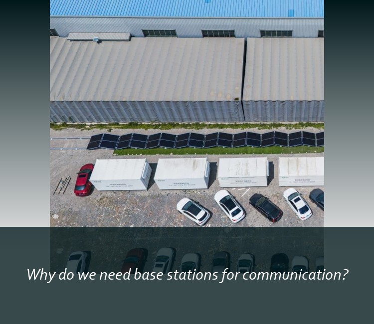 Why do we need base stations for communication?