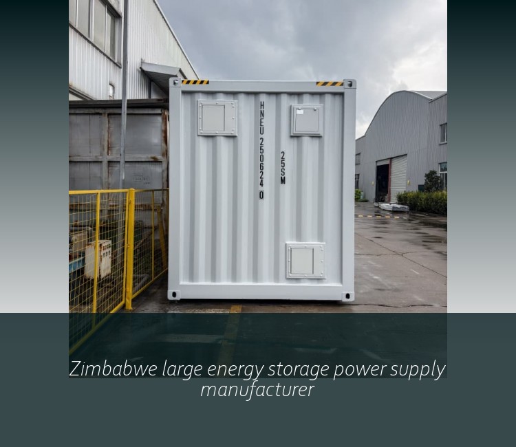 Zimbabwe large energy storage power supply manufacturer