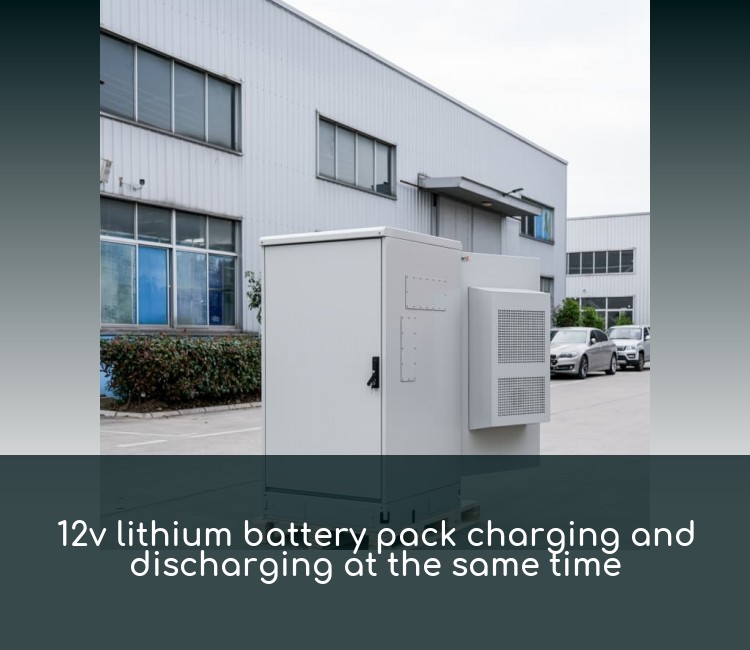 12v lithium battery pack charging and discharging at the same time