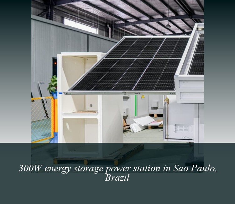300W energy storage power station in Sao Paulo, Brazil