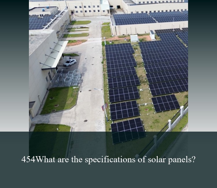 454What are the specifications of solar panels?