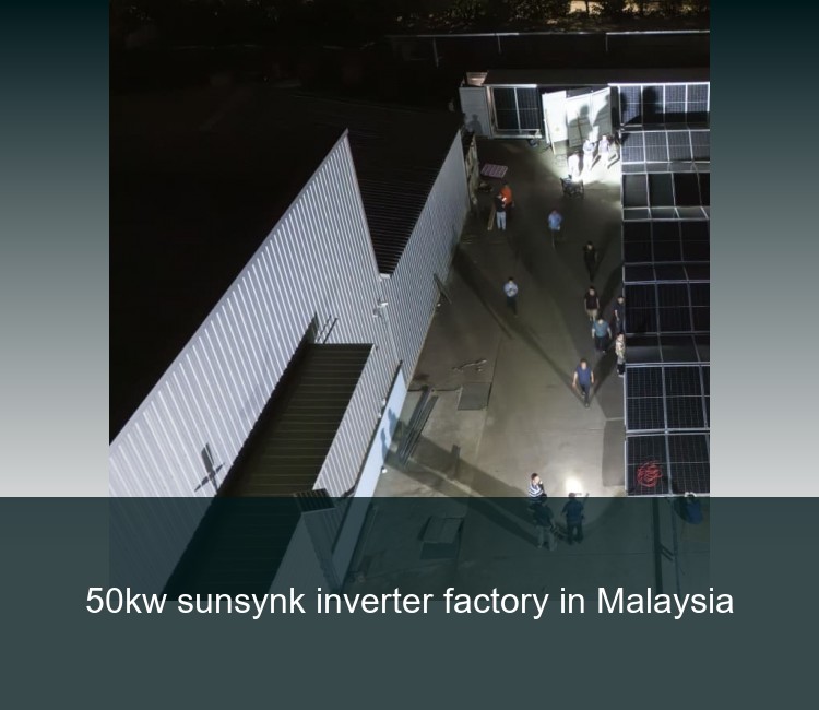 50kw sunsynk inverter factory in Malaysia