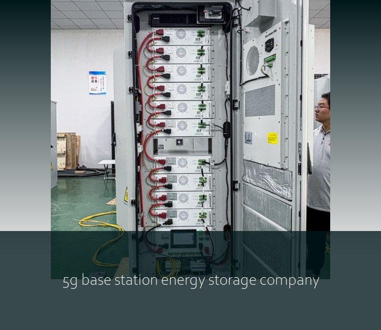 5g base station energy storage company