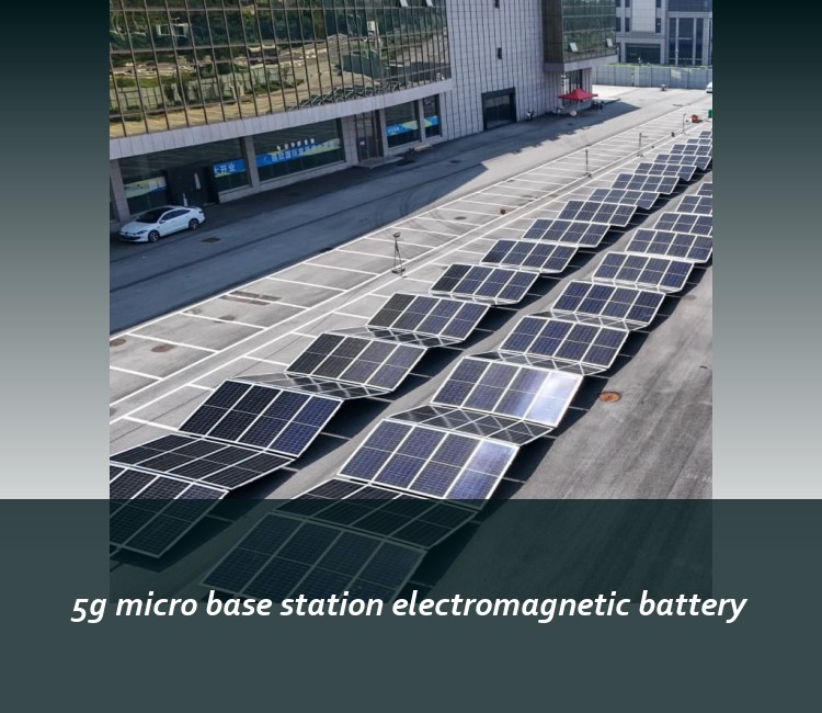 5g micro base station electromagnetic battery