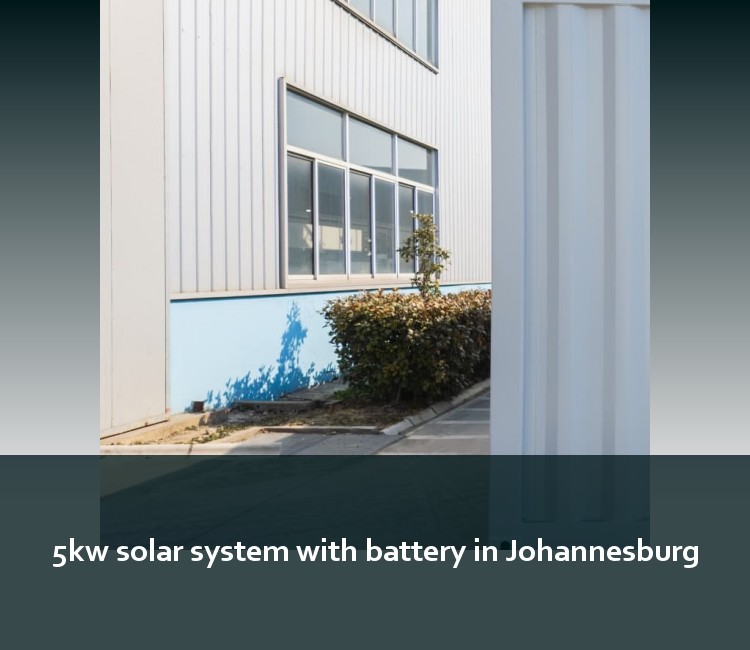 5kw solar system with battery in Johannesburg