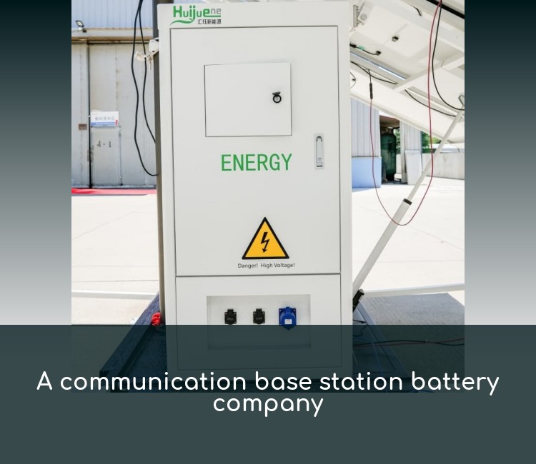 A communication base station battery company