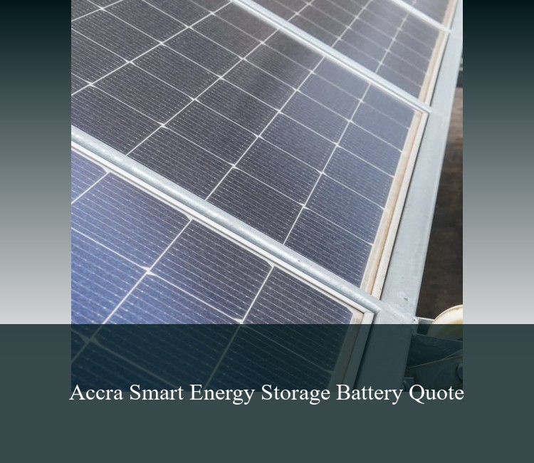Accra Smart Energy Storage Battery Quote
