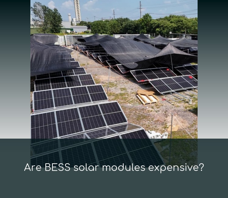 Are BESS solar modules expensive?