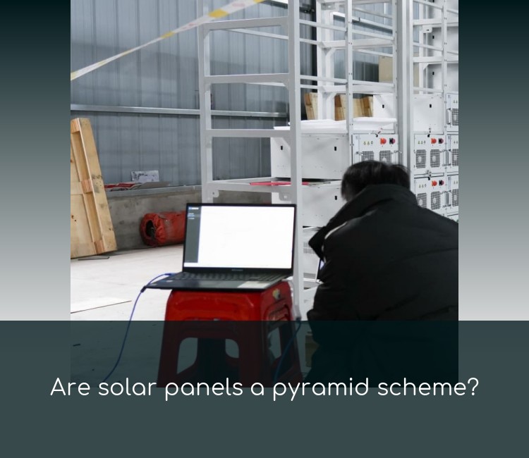 Are solar panels a pyramid scheme?