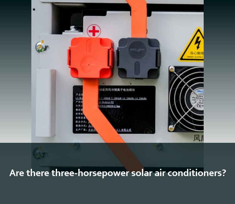 Are there three-horsepower solar air conditioners?