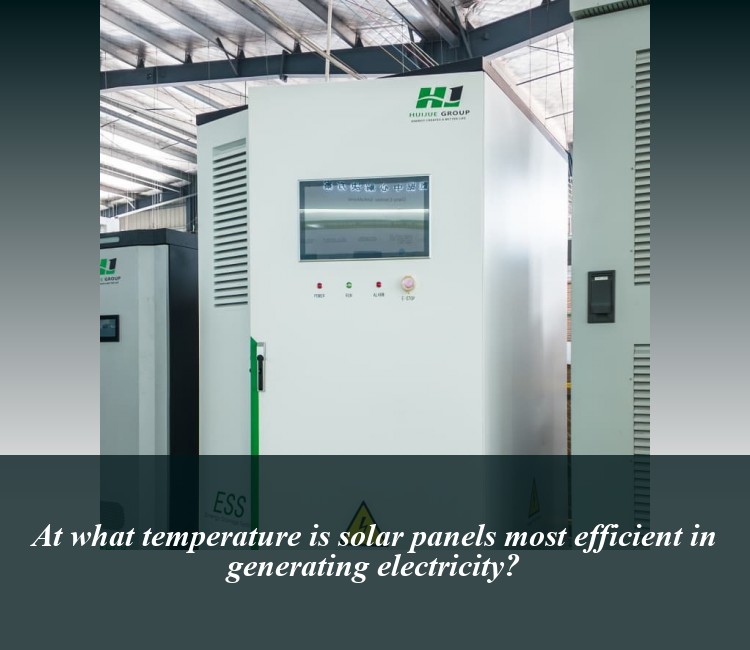 At what temperature is solar panels most efficient in generating electricity?