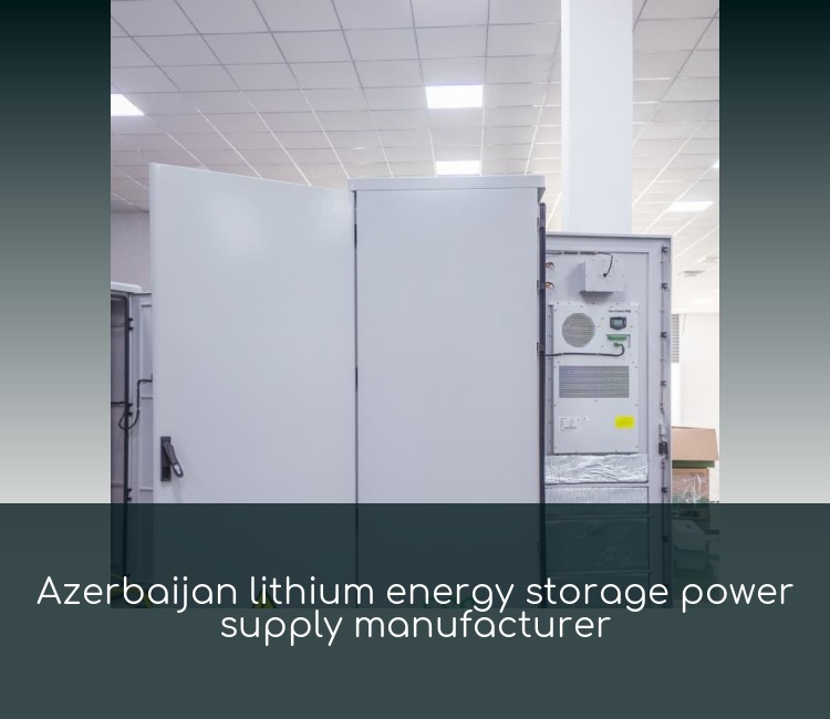 Azerbaijan lithium energy storage power supply manufacturer