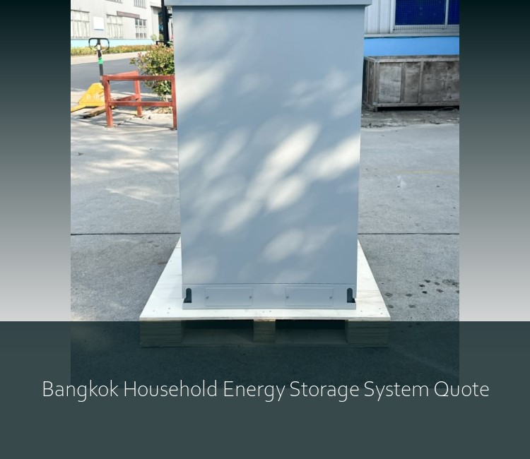 Bangkok Household Energy Storage System Quote