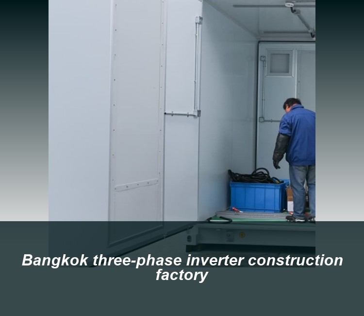 Bangkok three-phase inverter construction factory