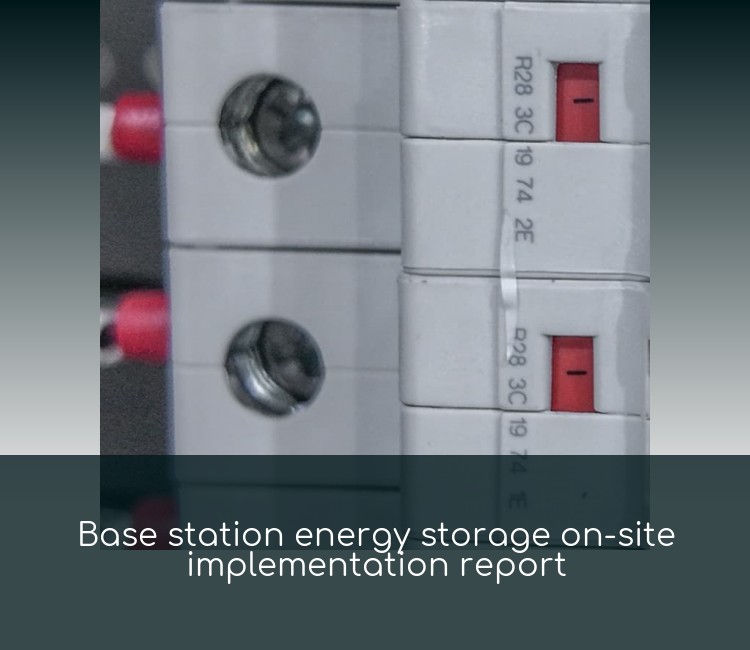 Base station energy storage on-site implementation report