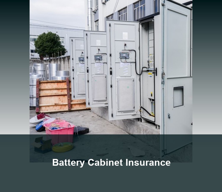 Battery Cabinet Insurance