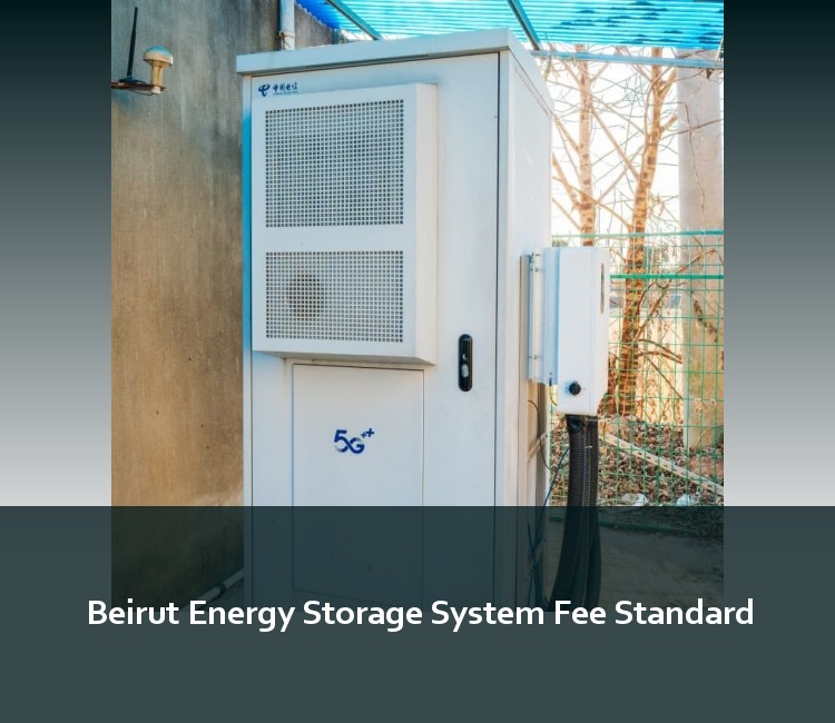 Beirut Energy Storage System Fee Standard