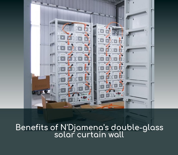 Benefits of N'Djamena's double-glass solar curtain wall