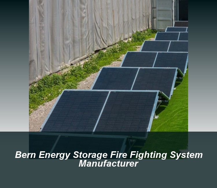 Bern Energy Storage Fire Fighting System Manufacturer