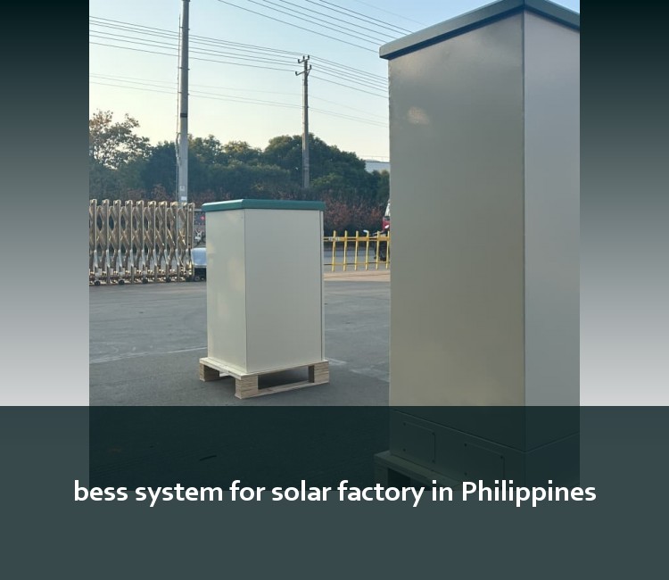 bess system for solar factory in Philippines