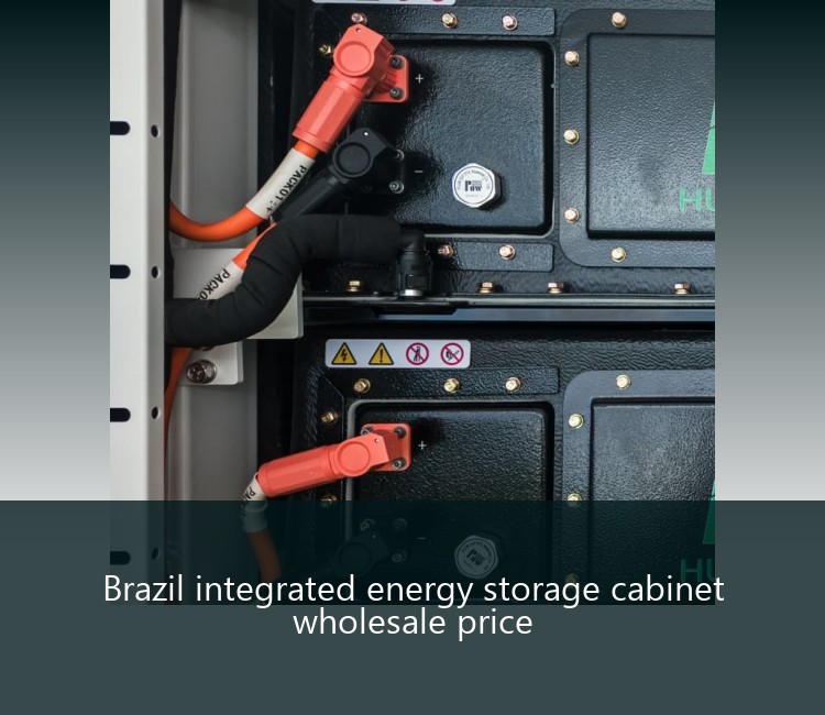 Brazil integrated energy storage cabinet wholesale price
