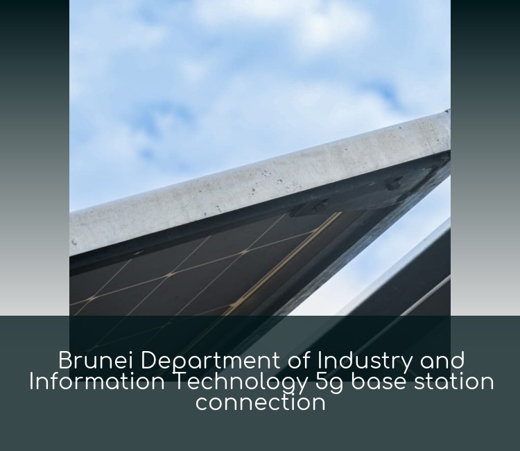 Brunei Department of Industry and Information Technology 5g base station connection