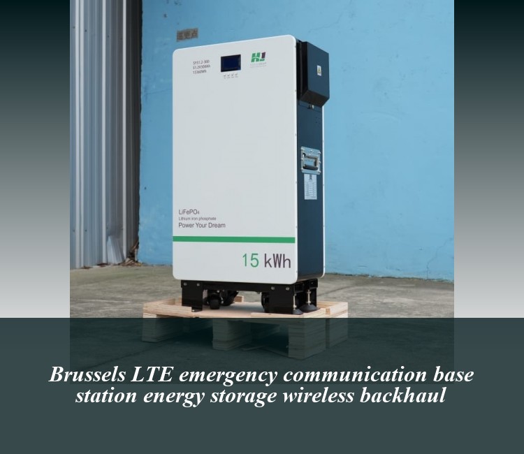 Brussels LTE emergency communication base station energy storage wireless backhaul