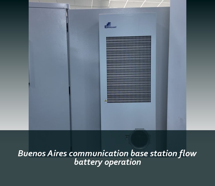 Buenos Aires communication base station flow battery operation