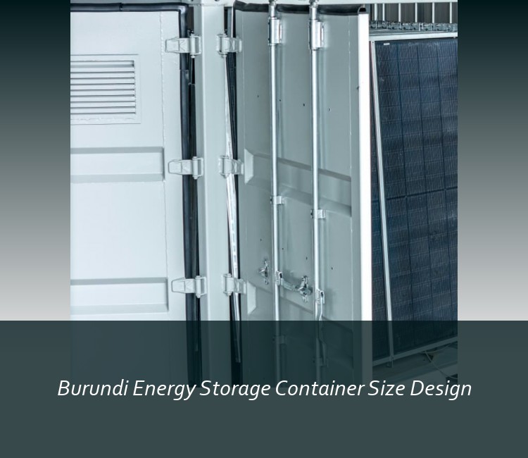 Burundi Energy Storage Container Size Design