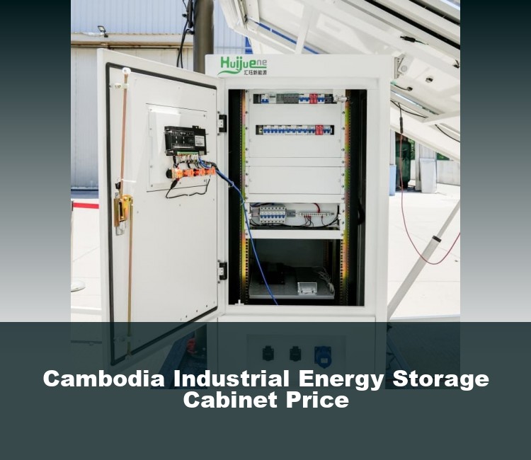 Cambodia Industrial Energy Storage Cabinet Price