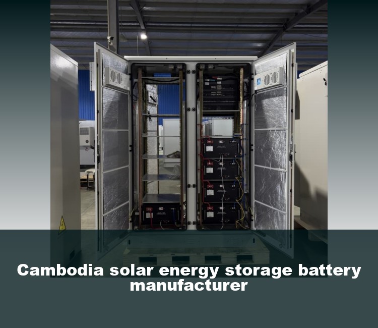 Cambodia solar energy storage battery manufacturer
