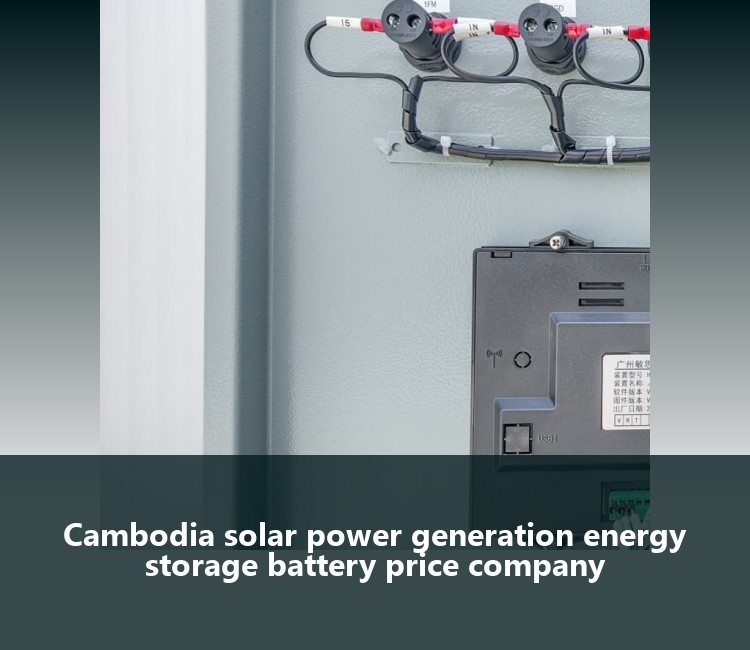 Cambodia solar power generation energy storage battery price company