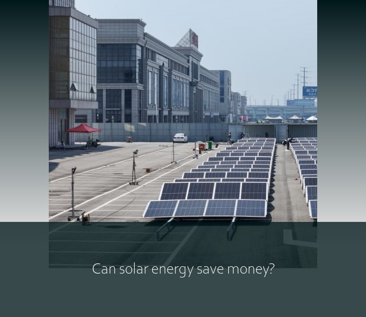 Can solar energy save money?