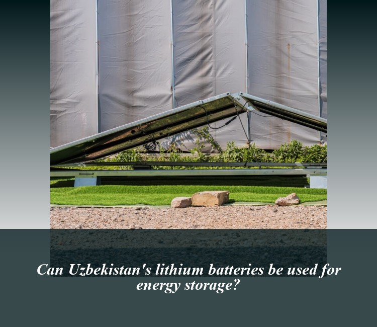 Can Uzbekistan's lithium batteries be used for energy storage?