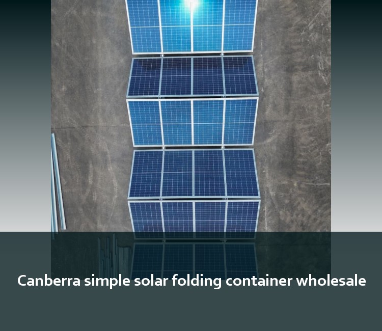 Canberra simple solar folding container wholesale