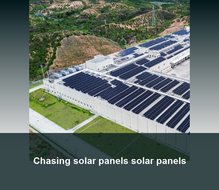 Chasing solar panels solar panels