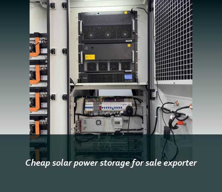 Cheap solar power storage for sale exporter