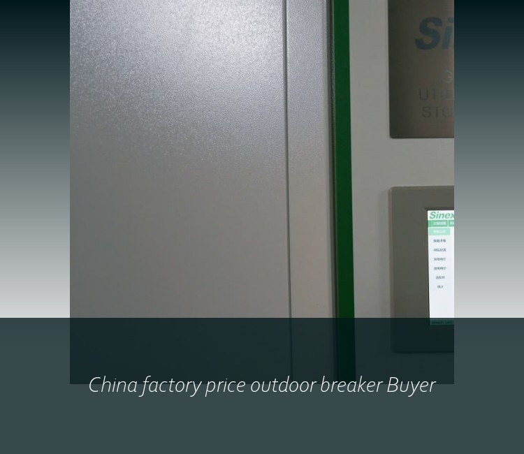 China factory price outdoor breaker Buyer