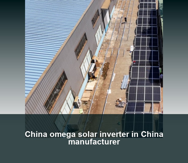 China omega solar inverter in China manufacturer