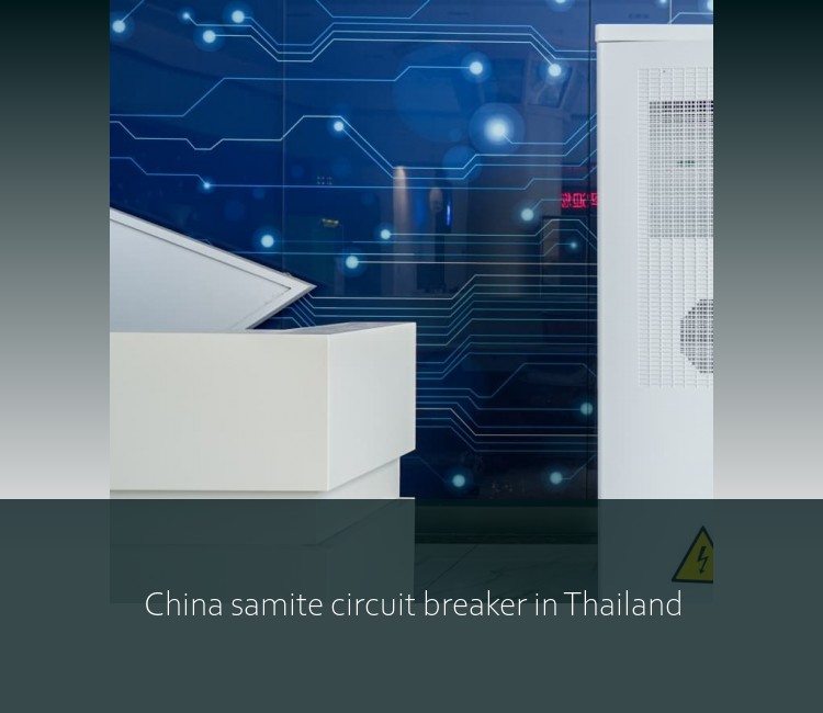 China samite circuit breaker in Thailand