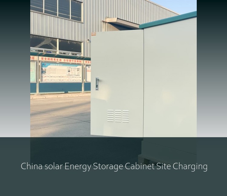 China solar Energy Storage Cabinet Site Charging
