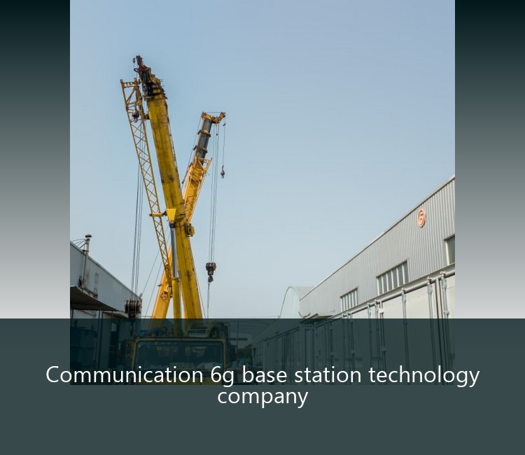 Communication 6g base station technology company