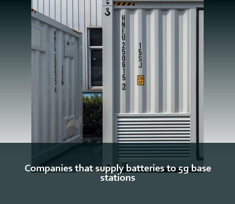 Companies that supply batteries to 5g base stations