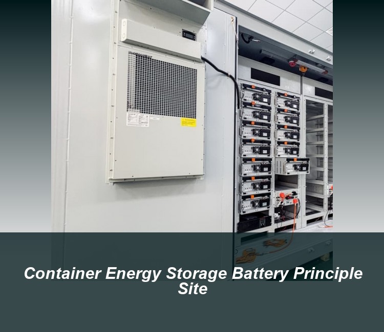 Container Energy Storage Battery Principle Site