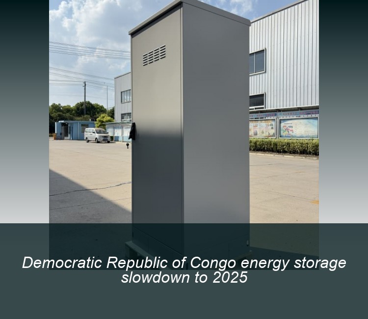 Democratic Republic of Congo energy storage slowdown to 2025
