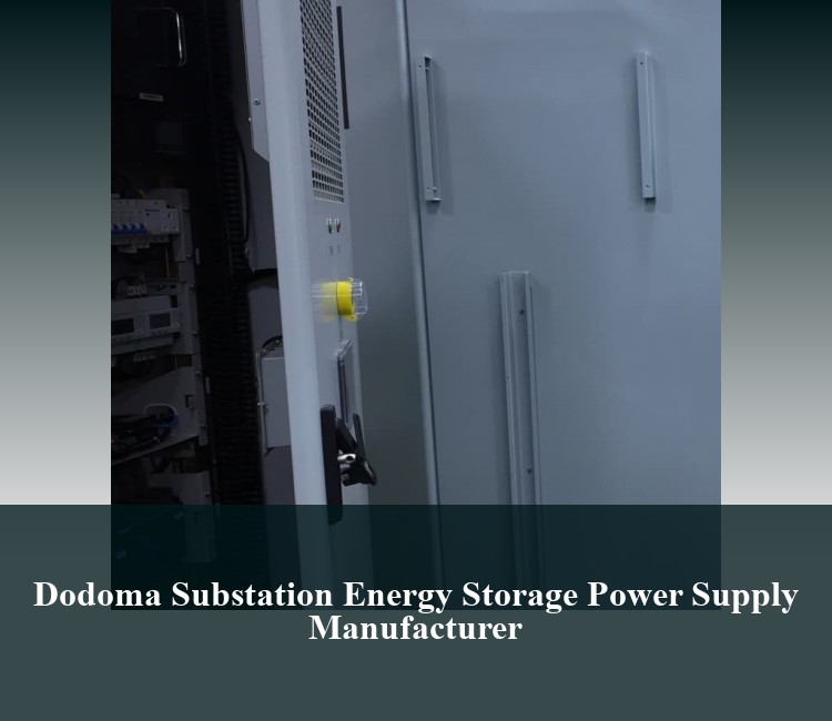 Dodoma Substation Energy Storage Power Supply Manufacturer